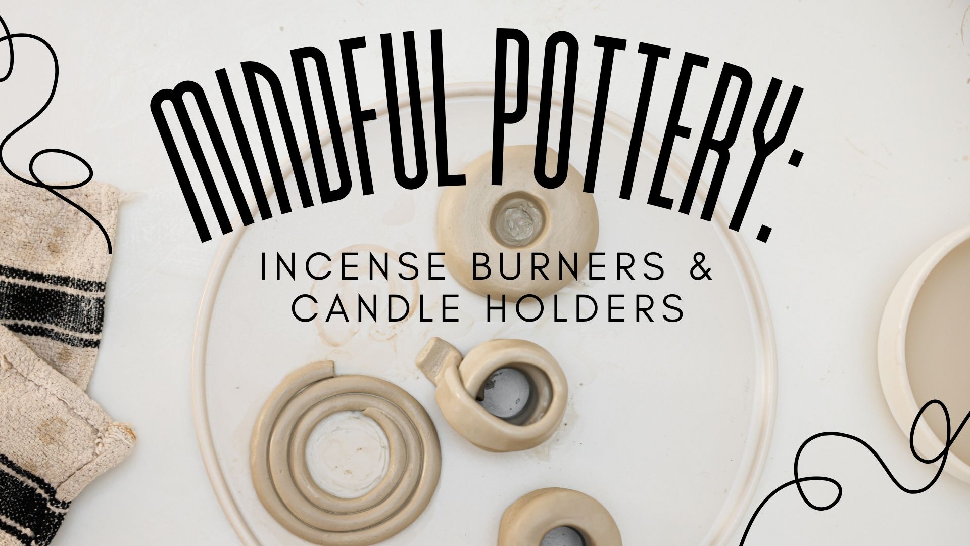 Mindful Pottery: Incense Burners & Candle Holders